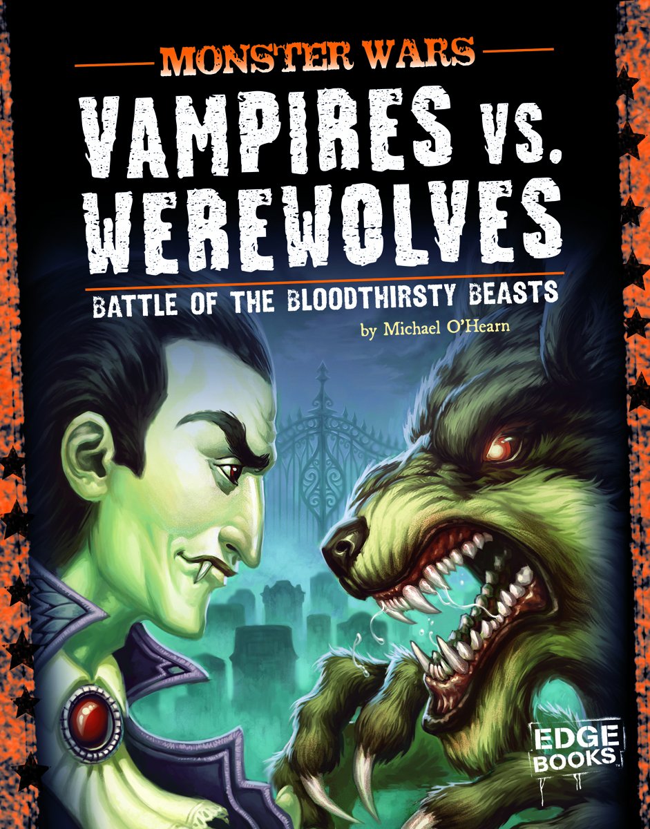 Vampires vs Werewolves: Battle of the Bloodthirsty Beasts (Monster Wars) Non-fiction