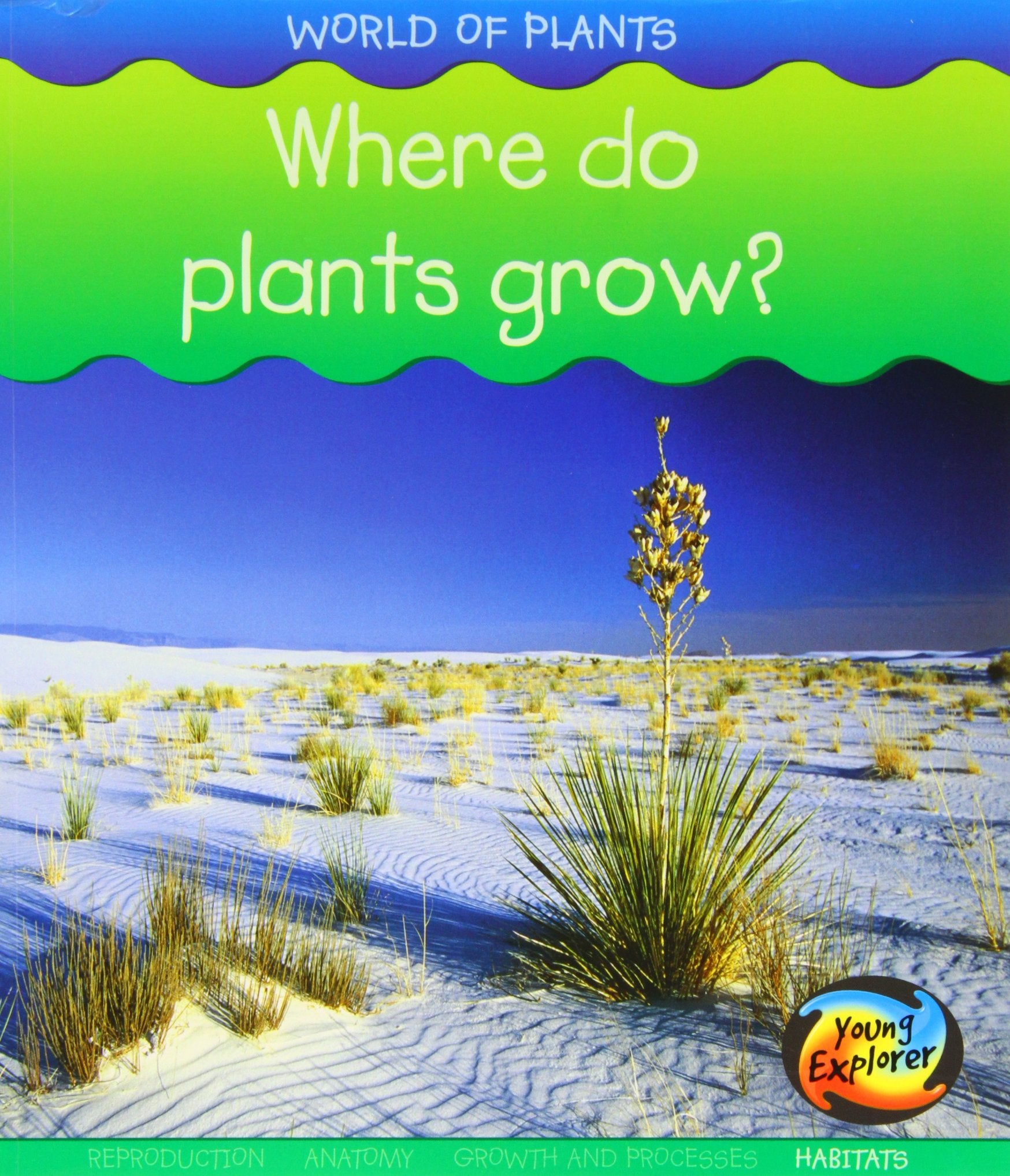 Where do Plants Grow (World of Plants) Non-fiction