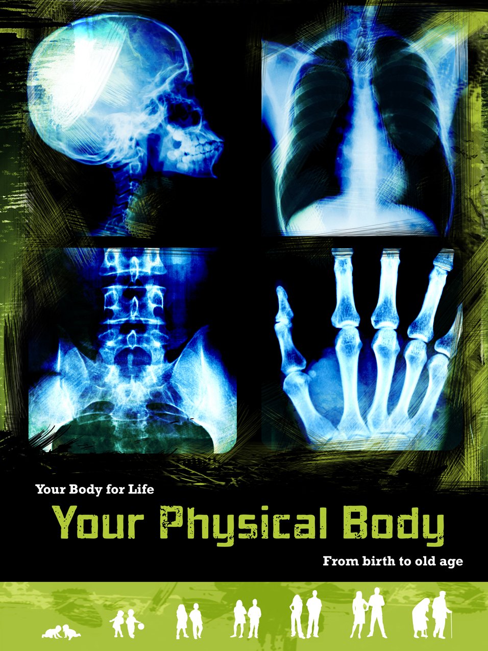 Your Physical Body: From Birth to Old Age (Your Body For Life) Non-fiction