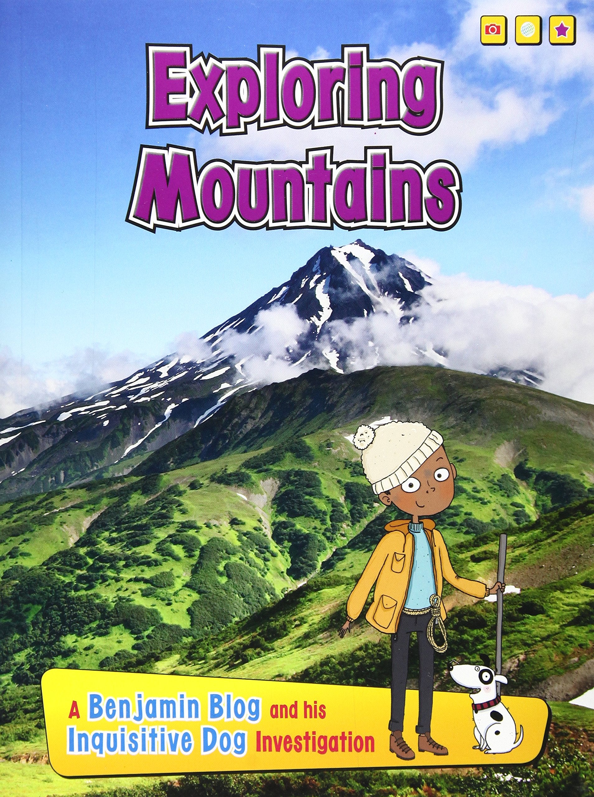 Exploring Mountains: A Benjamin Blog and His Inquisitive Dog Investigation (Exploring Habitats with Benjamin Blog and His Inquisitive Dog) Non-fiction