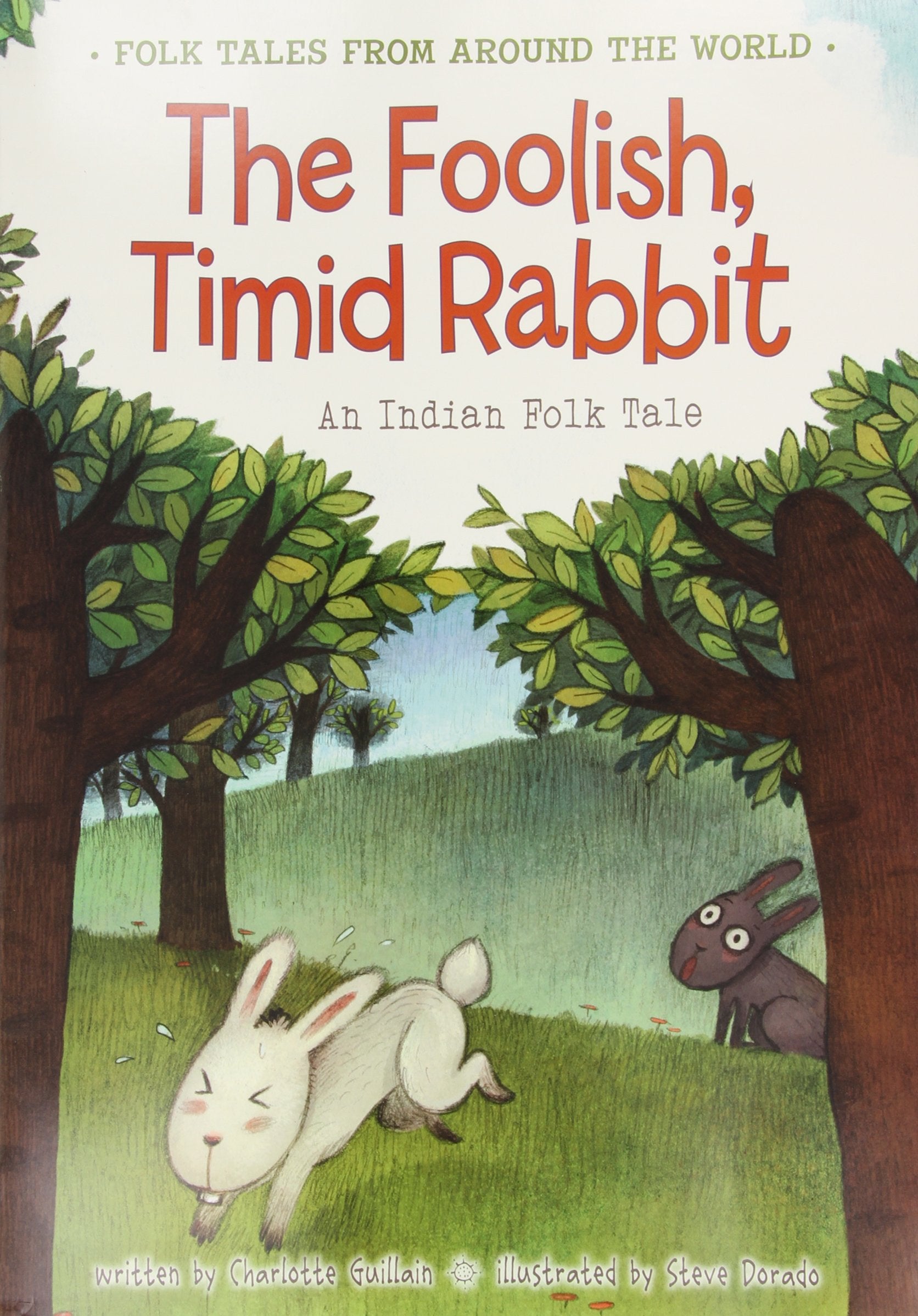 The Foolish, Timid Rabbit: An Indian Folk Tale (Folk Tales From Around the World) Fairy Tales & Legends