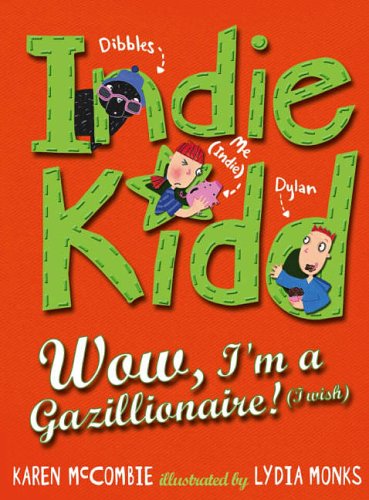 Indie Kidd Bk 5: Wow, I'm A Gazillionair book