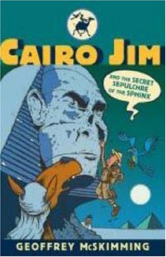 Cairo Jim and the Secret Sepulchre of the Sphinx (Cairo Jim Chronicles, Band 6) Novels & Short Stories