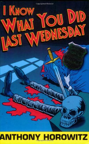 I Know What You Did Last Wednesday (Diamond Brothers) Novels & Short Stories