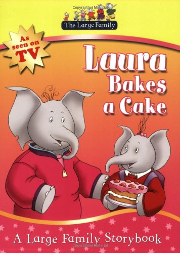 The Large Family: Laura Bakes A Cake Novels & Short Stories