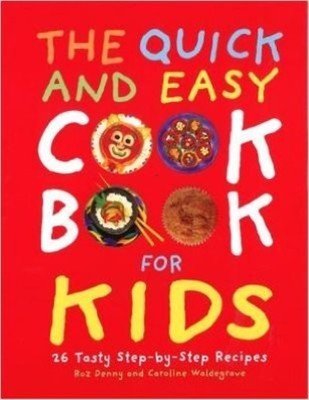 Quick and Easy Cook Book for Kids book