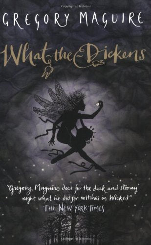What-the-Dickens: The Story of a Rogue Tooth Fairy Novels & Short Stories