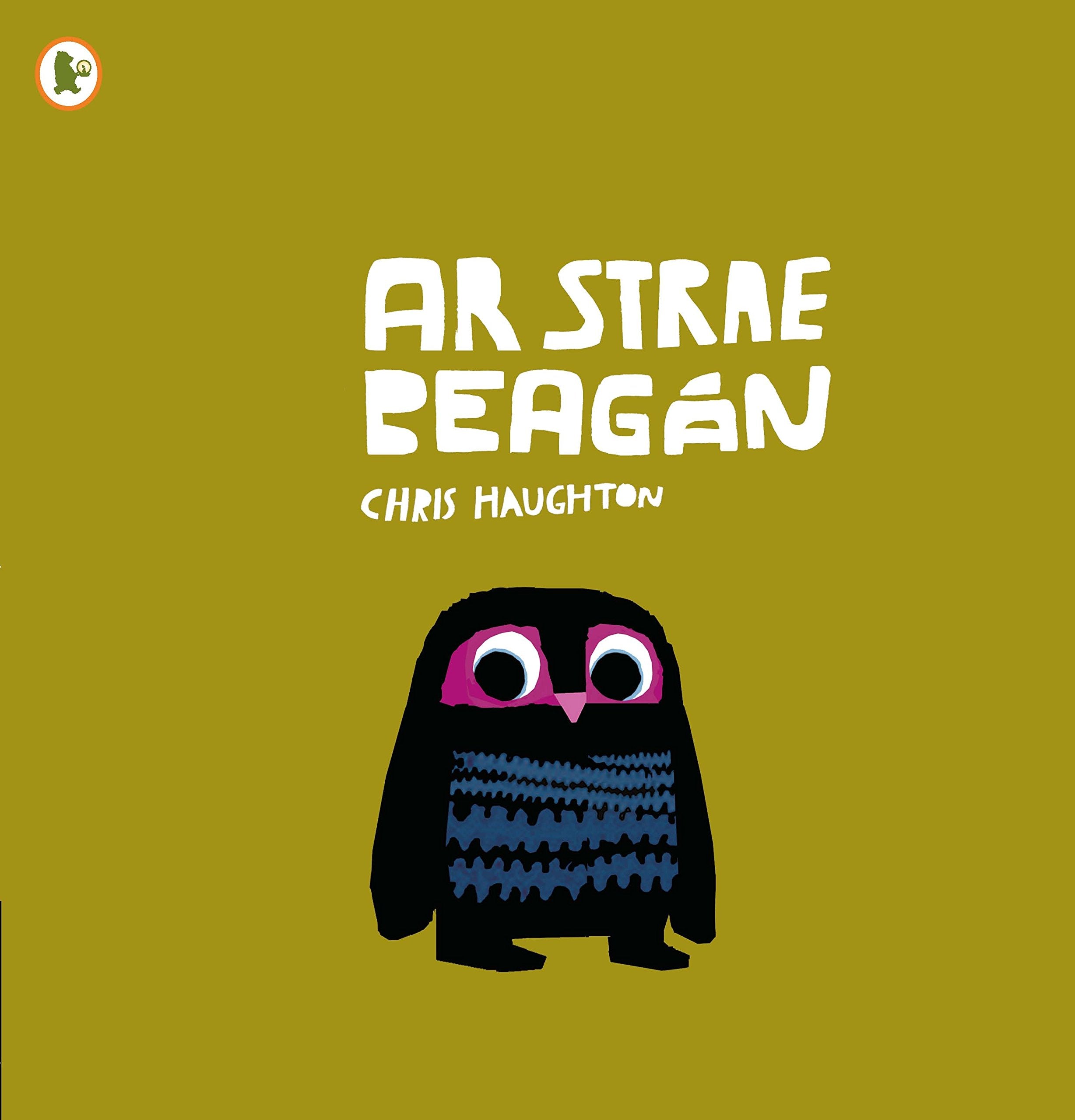 Ar Strae Beagan (A Bit Lost): The internationally bestselling classic featuring a charming little owl from a multi award-winning Irish author-illustrator (Walker Eireann) Novels & Short Stories