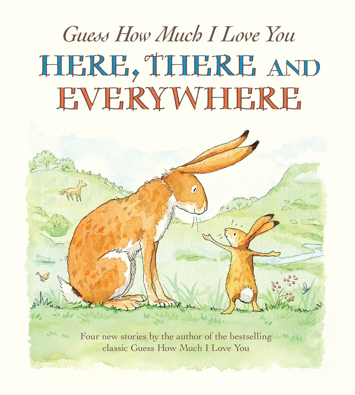 Guess How Much I Love You Here, There and Everywhere: Four New Stories Non-fiction