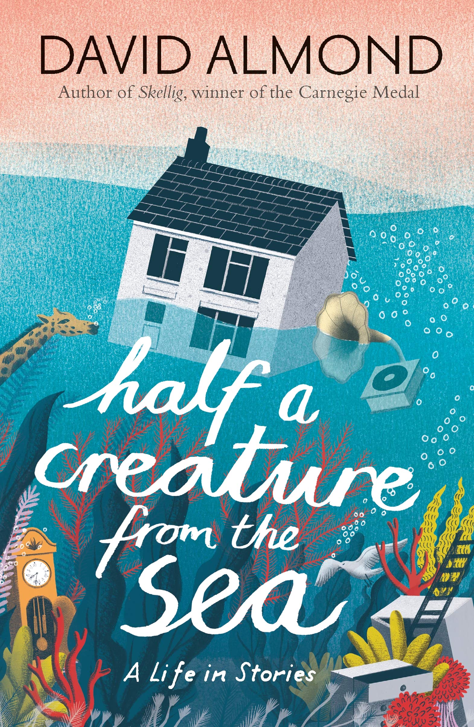 Half a Creature from the Sea: A Life in Stories Novels & Short Stories