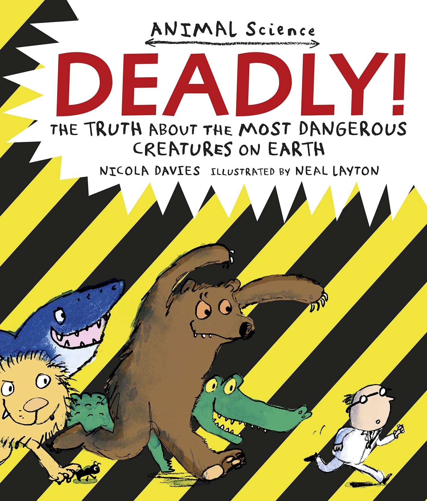 Deadly!: The Truth About the Most Dangerous Creatures on Earth (Animal Science) Non-fiction