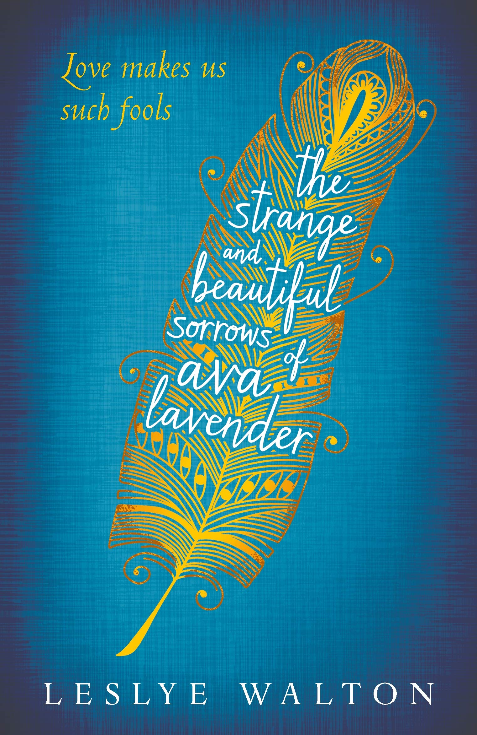 The Strange and Beautiful Sorrows of Ava Lavender: Leslye Walton Contemporary literature