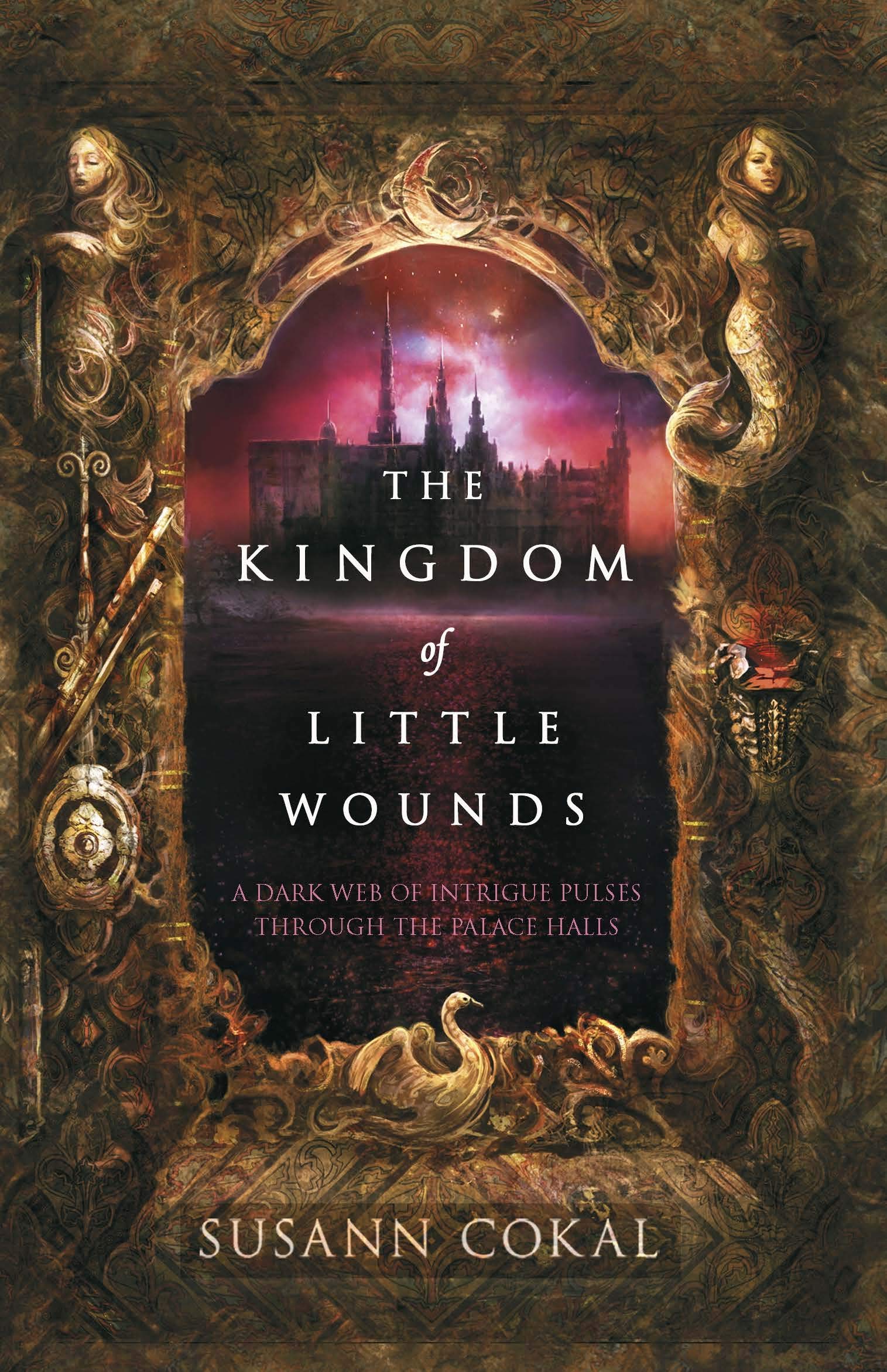 The Kingdom of Little Wounds: Ausgezeichnet: Michael L. Printz Honor Book, 2014 Fiction