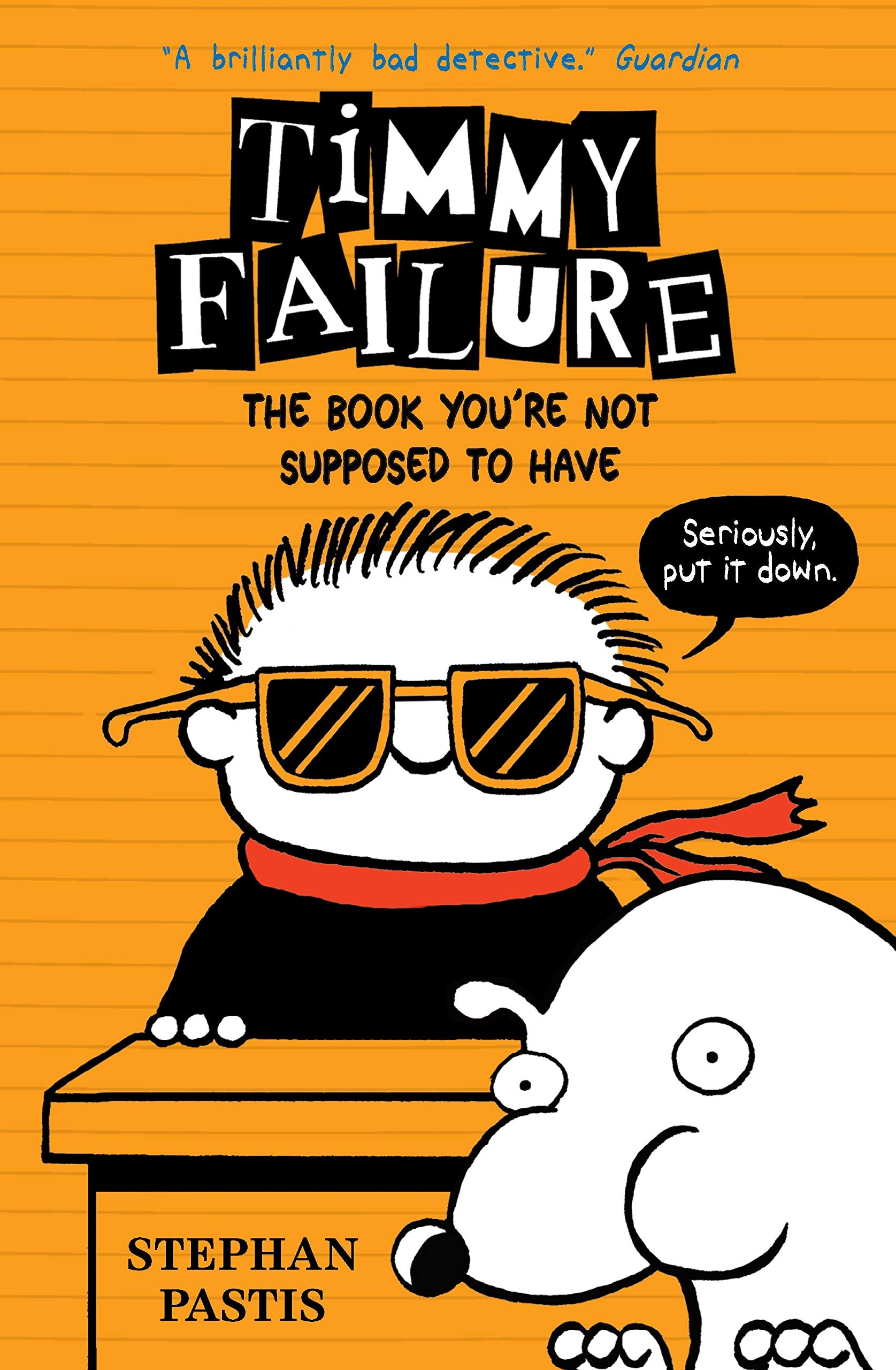 Timmy Failure: The Book You're Not Supposed to Have Non-fiction