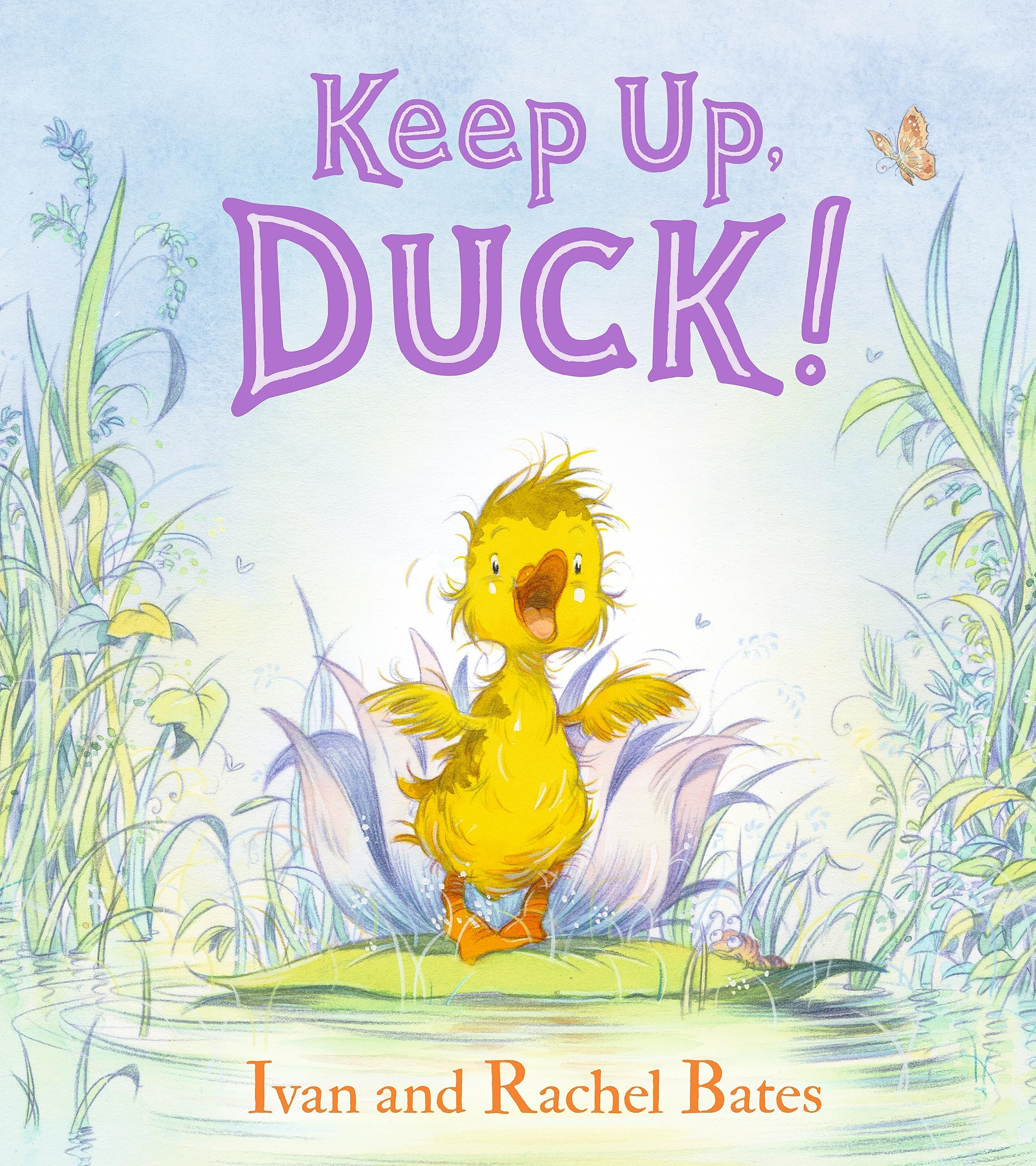 Keep Up, Duck!: A timeless and cute new classic about a crafty little duckling, perfect for springtime Novels & Short Stories