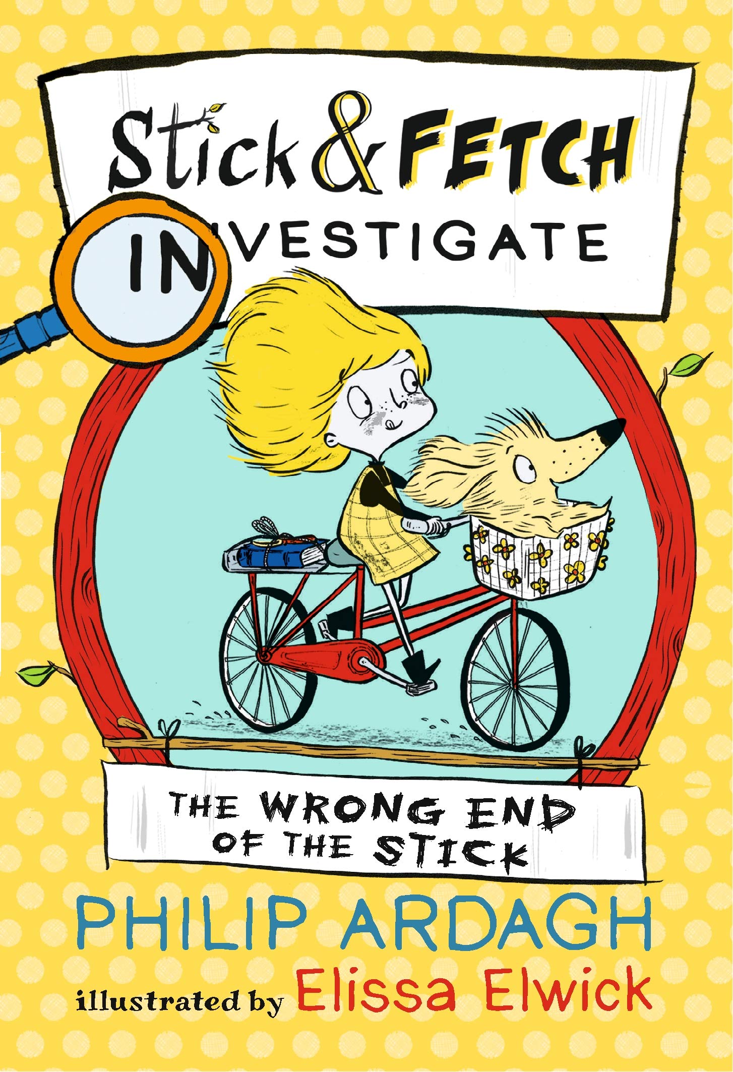 The Wrong End of the Stick: Stick and Fetch Investigate (Stick and Fetch Adventures) Novels & Short Stories