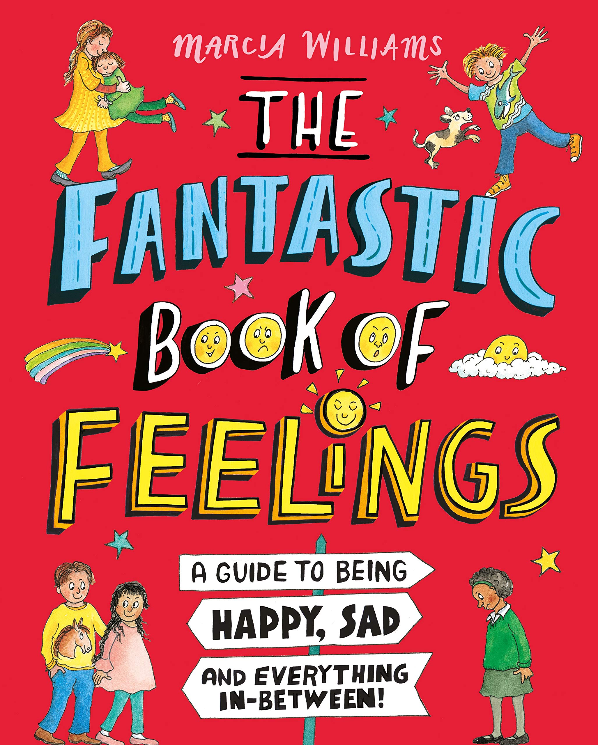 The Fantastic Book of Feelings: A Guide to Being Happy, Sad and Everything In-Between! Non-fiction
