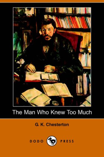 The Man Who Knew Too Much (Dodo Press) Contemporary literature