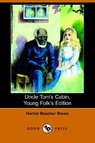 Uncle Tom's Cabin, Young Folks' Edition (Illustrated Edition) (Dodo Press) Social Sciences