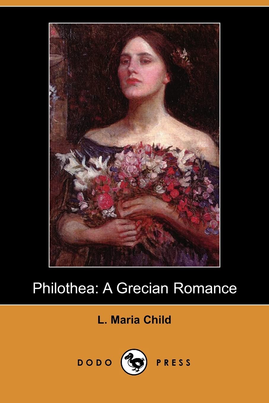 Philothea: Work From The 19Th Century American Abolitionist And Women's Rights Activist.: A Grecian Romance (Dodo Press) Contemporary literature