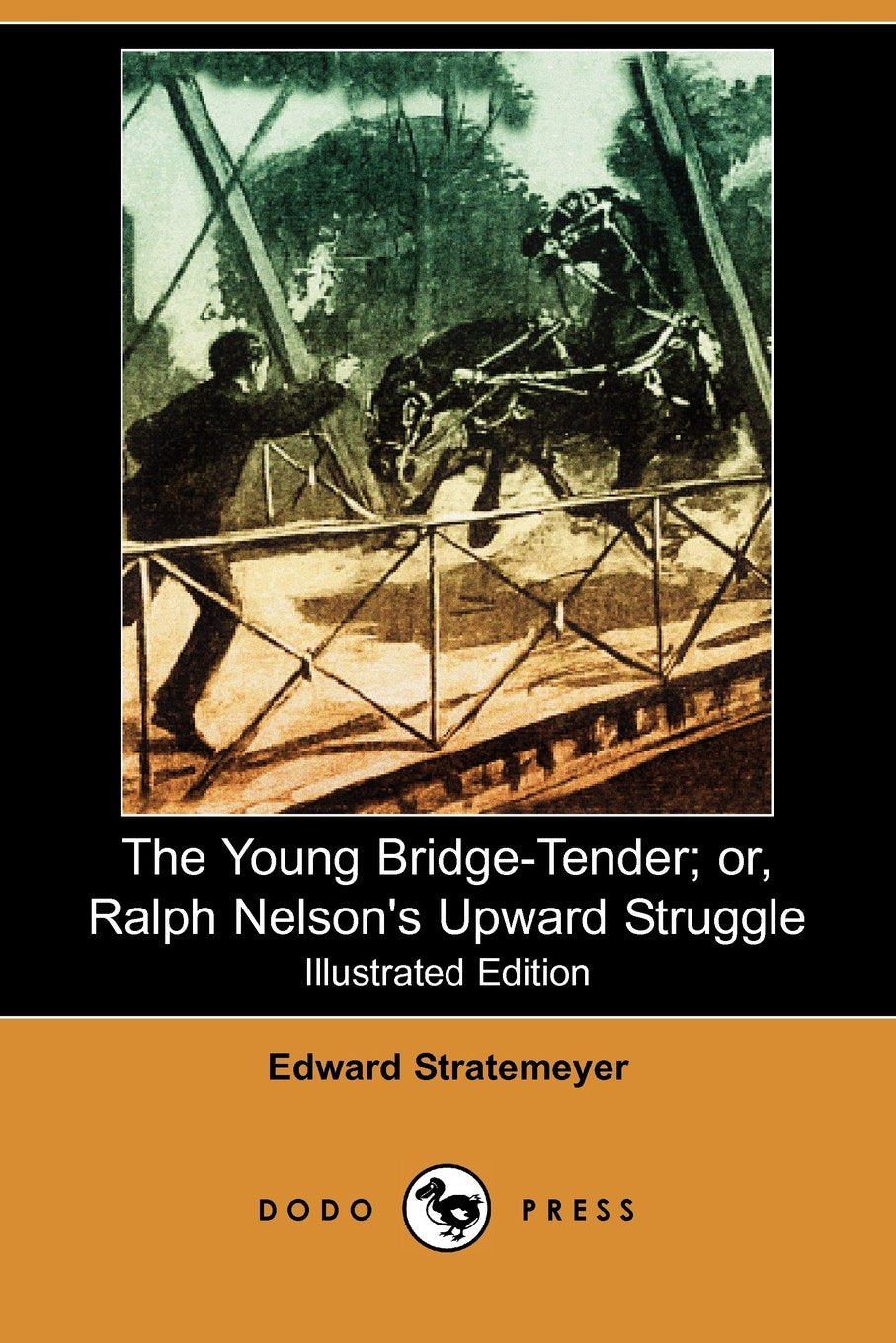The Young Bridge-Tender: Or, Ralph Nelson's Upward Struggle Contemporary literature