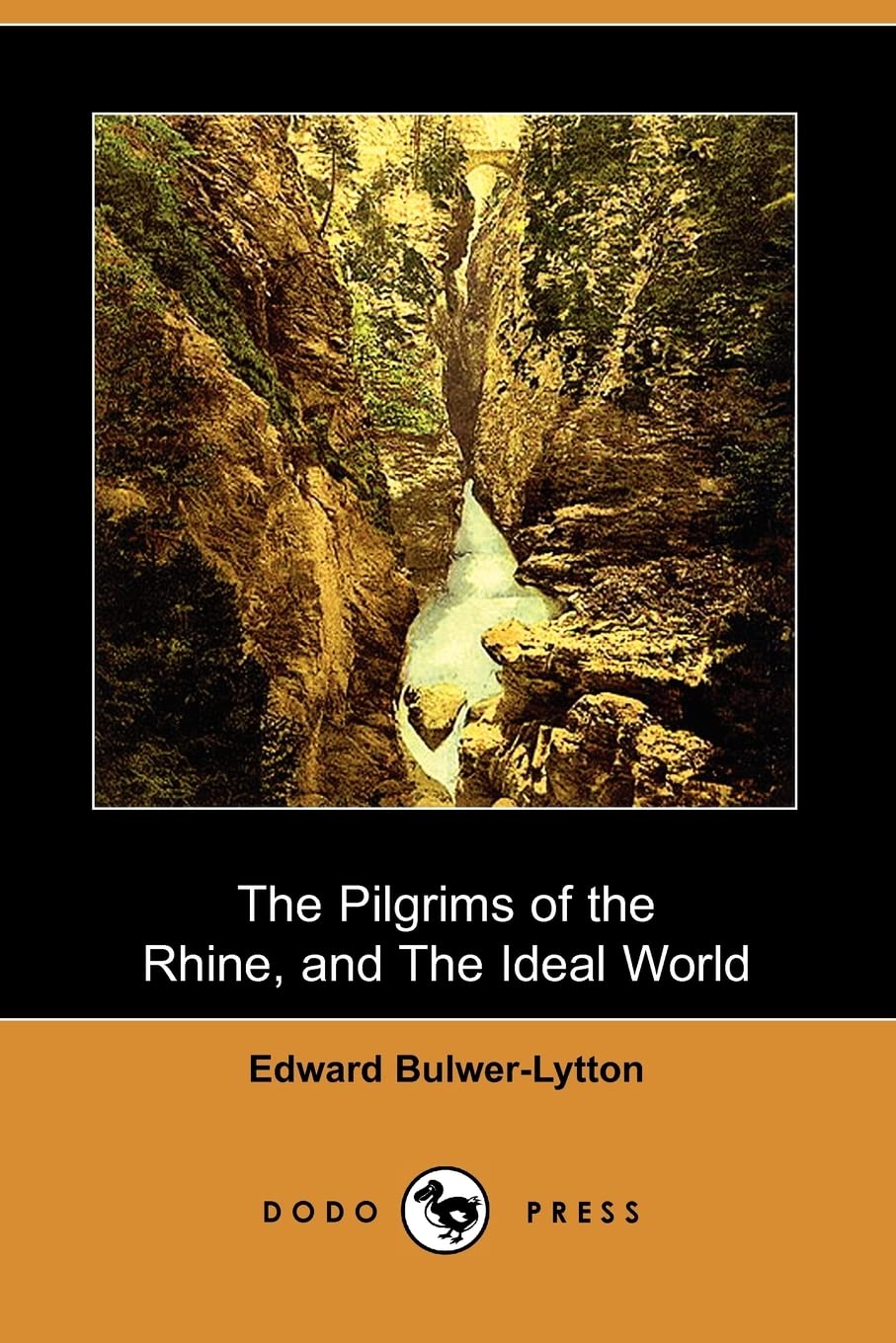 The Pilgrims of the Rhine, and the Ideal World (Dodo Press) Contemporary literature