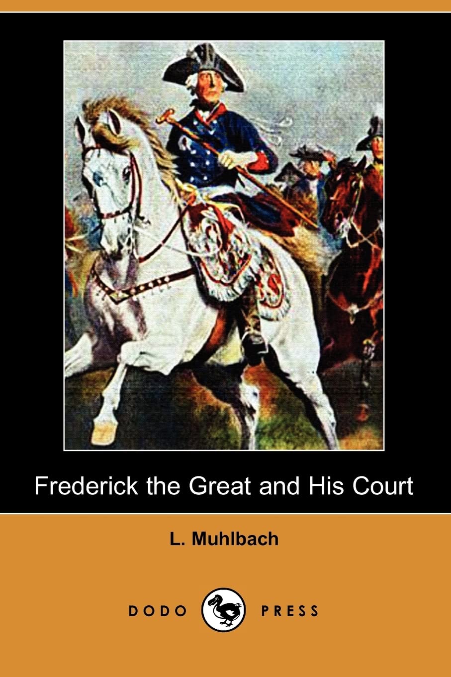 Frederick the Great and His Court (Dodo Press) Historical Fiction