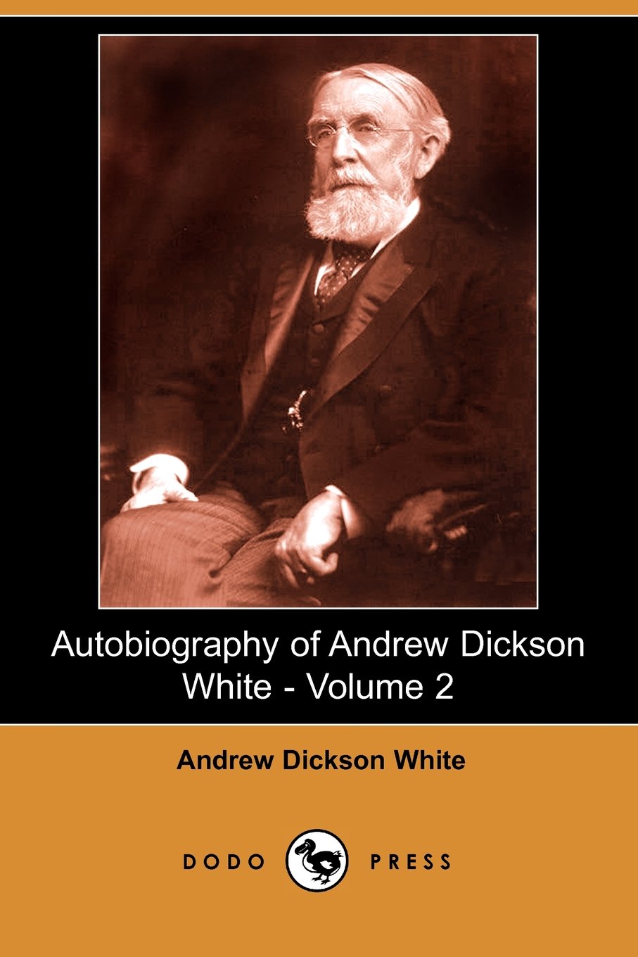 Autobiography of Andrew Dickson White Art & Literature