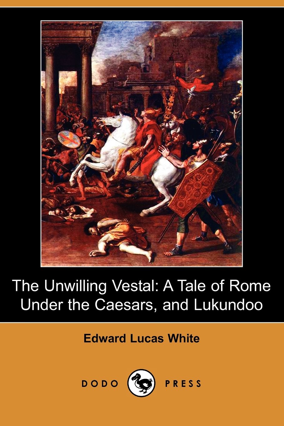 The Unwilling Vestal: A Tale of Rome Under the Caesars, and Lukundoo Historical Fiction