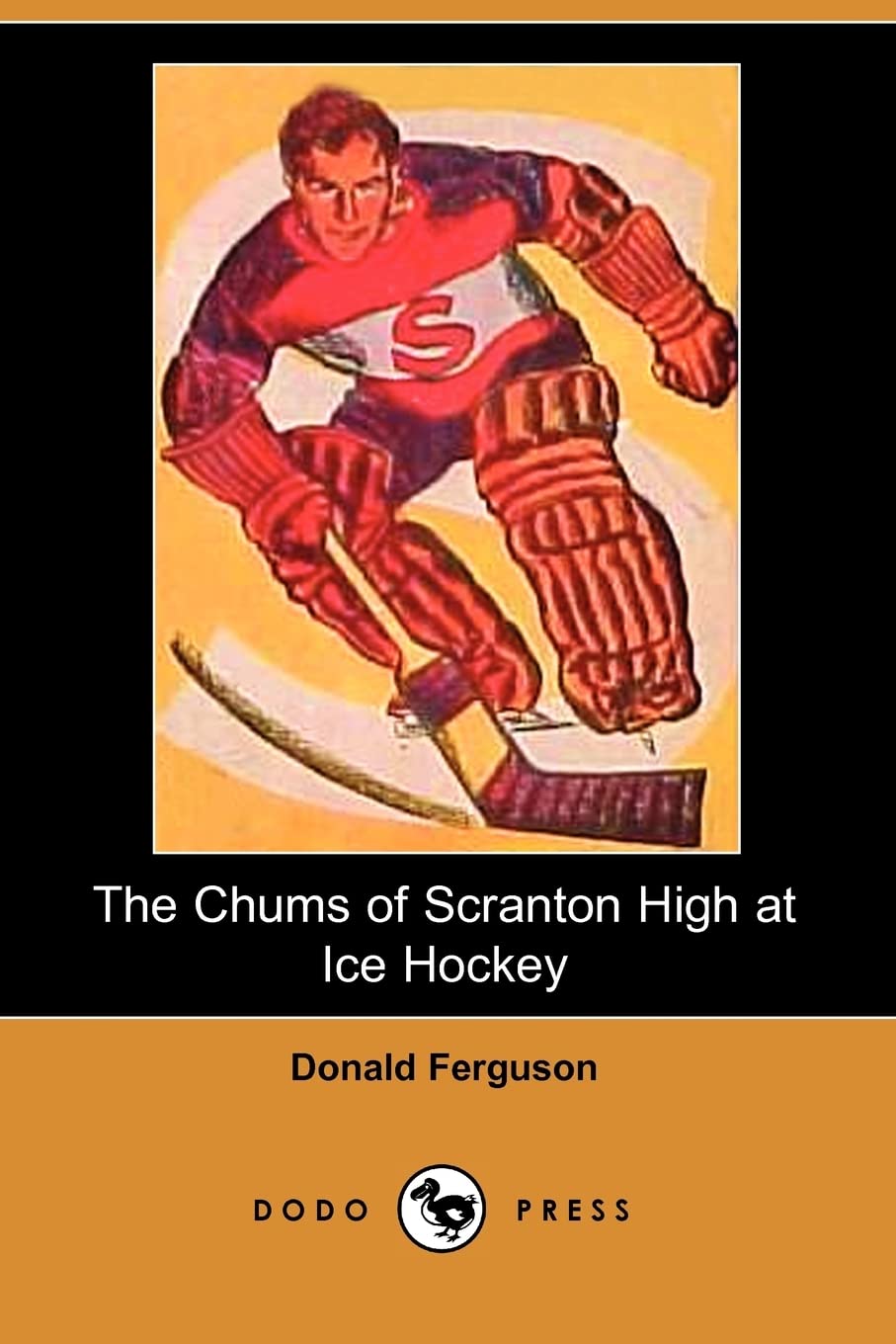 The Chums of Scranton High at Ice Hockey (Dodo Press) Leisure & Fun