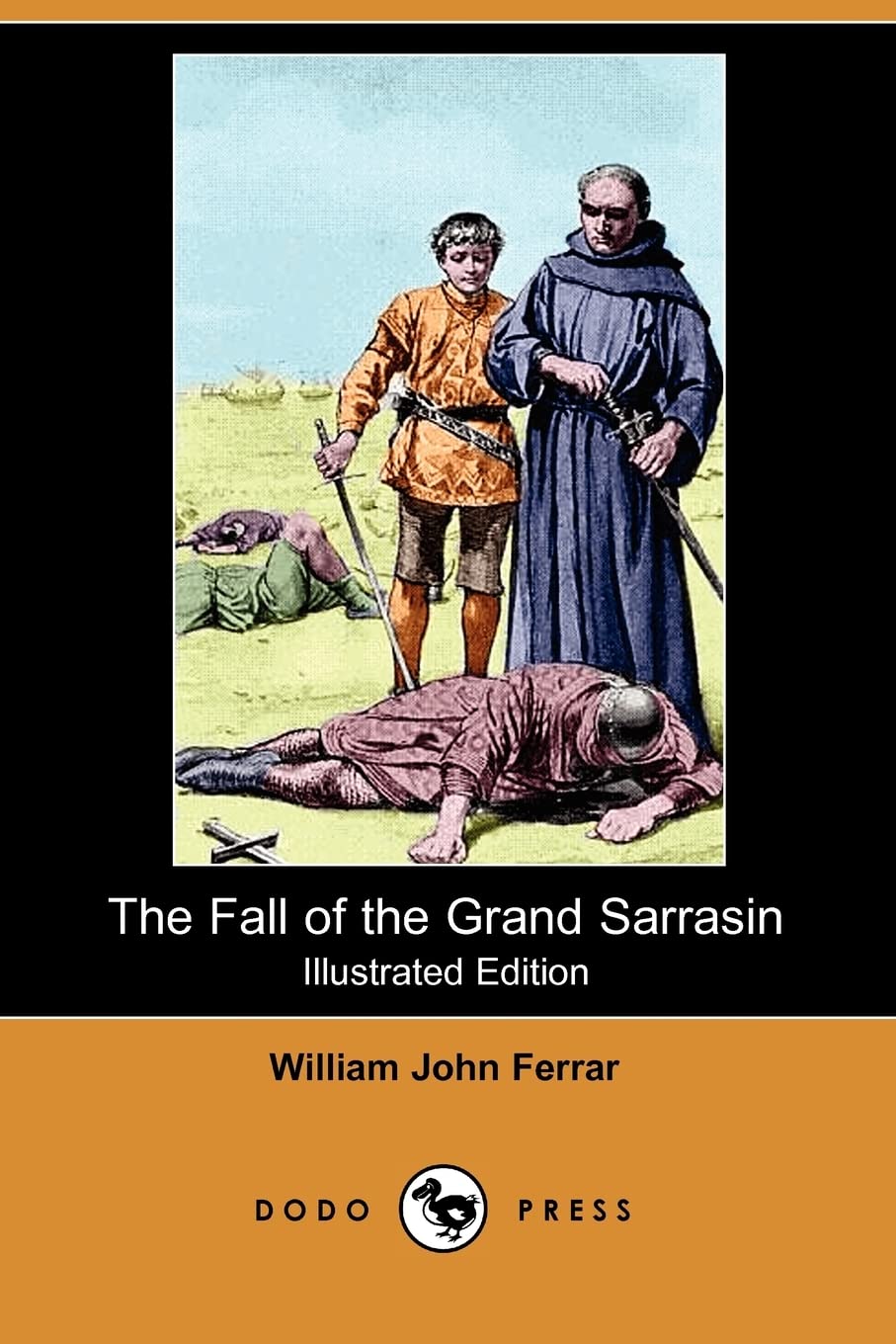 The Fall of the Grand Sarrasin (Illustrated Edition) (Dodo Press) Contemporary literature