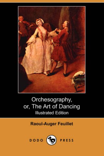 Orchesography, Or, the Art of Dancing (Illustrated Edition) (Dodo Press) Social Sciences