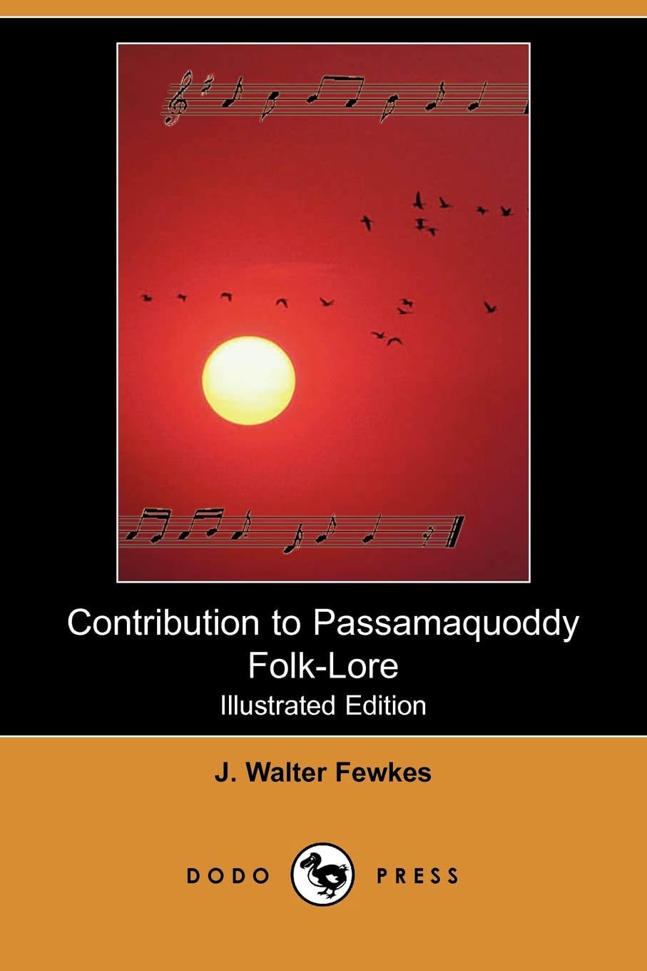 Contribution to Passamaquoddy Folk-Lore (Illustrated Edition) (Dodo Press) Social Sciences