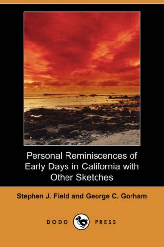 Personal Reminiscences of Early Days in California with Other Sketches Contemporary literature