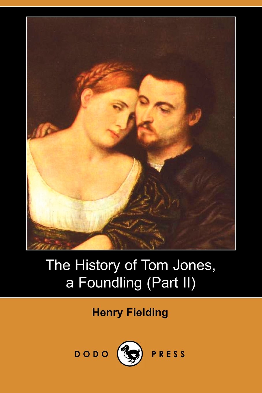The History of Tom Jones, a Foundling (Part II) (Dodo Press) Classics