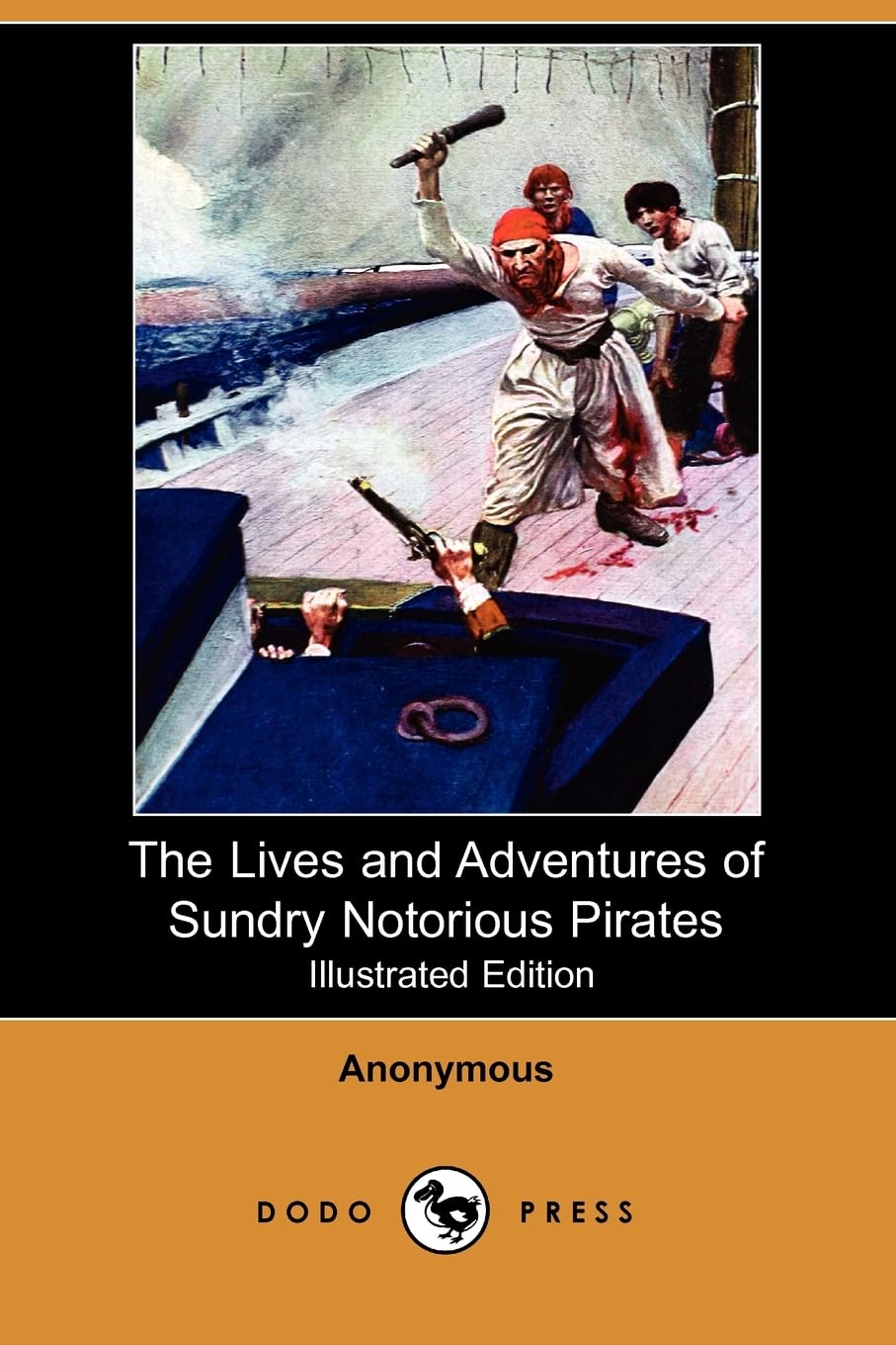 The Lives and Adventures of Sundry Notorious Pirates (Illustrated Edition) (Dodo Press) Historical Fiction