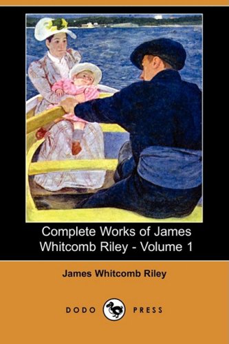 Complete Works of James Whitcomb Riley Poetry