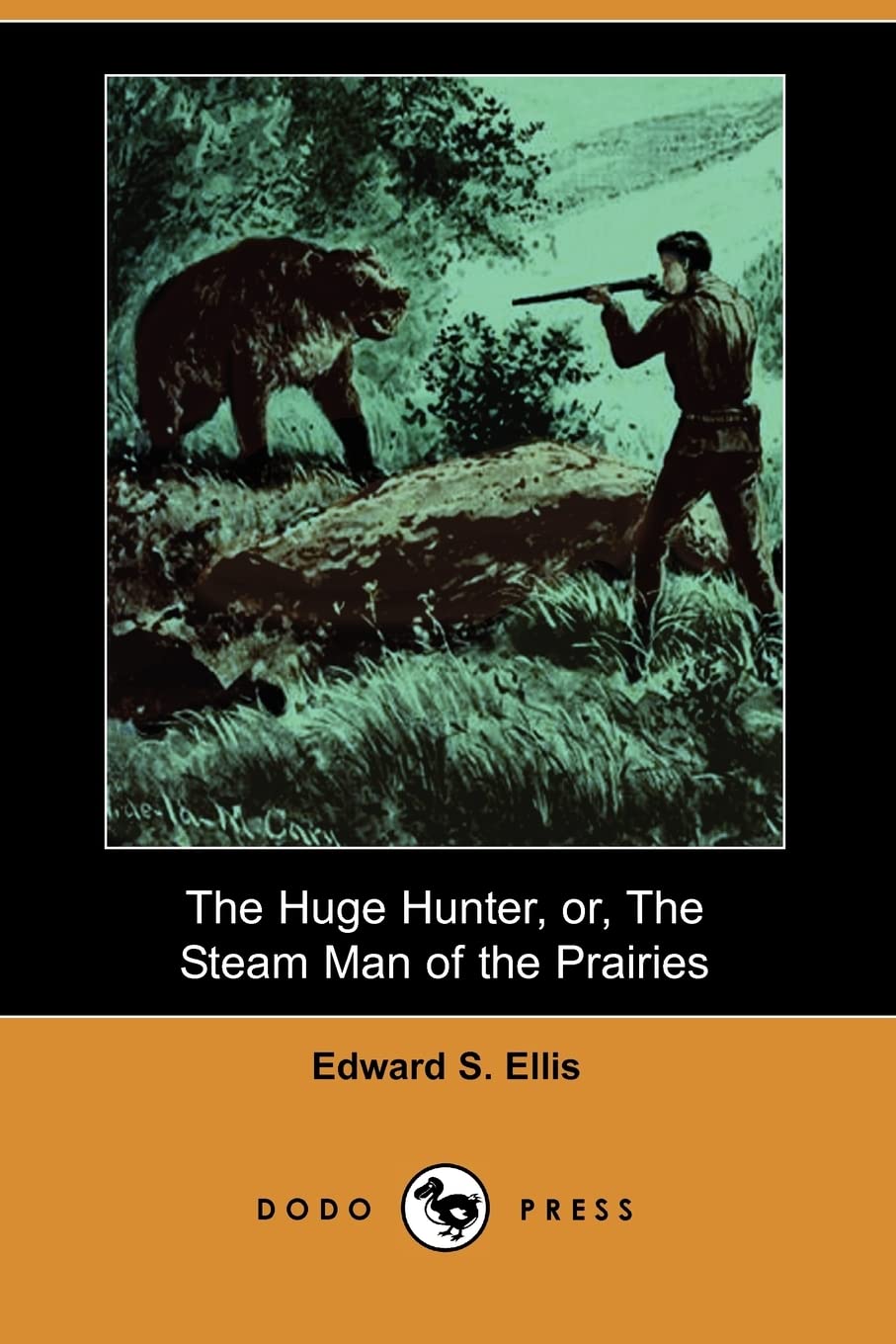 The Huge Hunter, Or, the Steam Man of the Prairies (Dodo Press) Contemporary literature