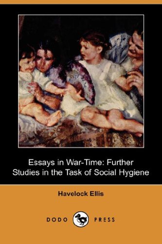 Essays in War-Time: Further Studies in the Task of Social Hygiene (Dodo Press) Contemporary literature