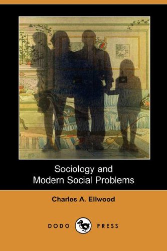 Sociology and Modern Social Problems (Dodo Press) Social Sciences