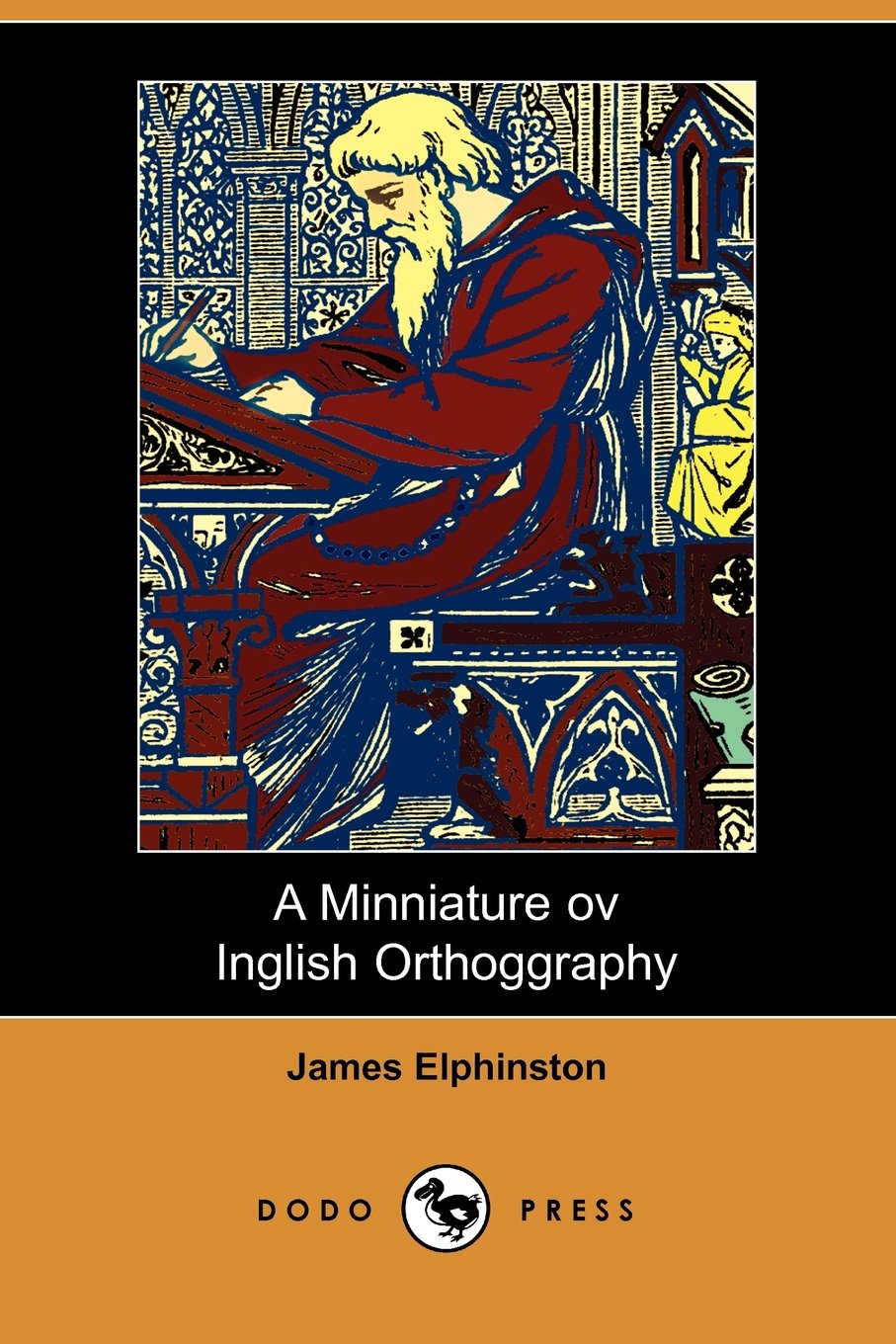 A Minniature Ov Inglish Orthoggraphy (Dodo Press) Social Sciences