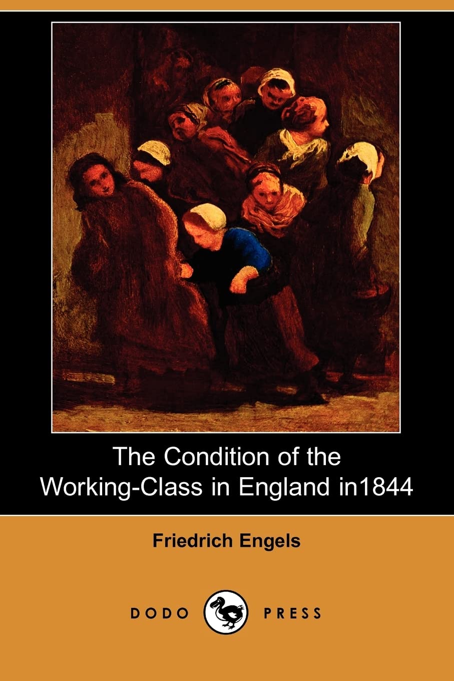 The Condition of the Working-Class in England in 1844 (Dodo Press) Books