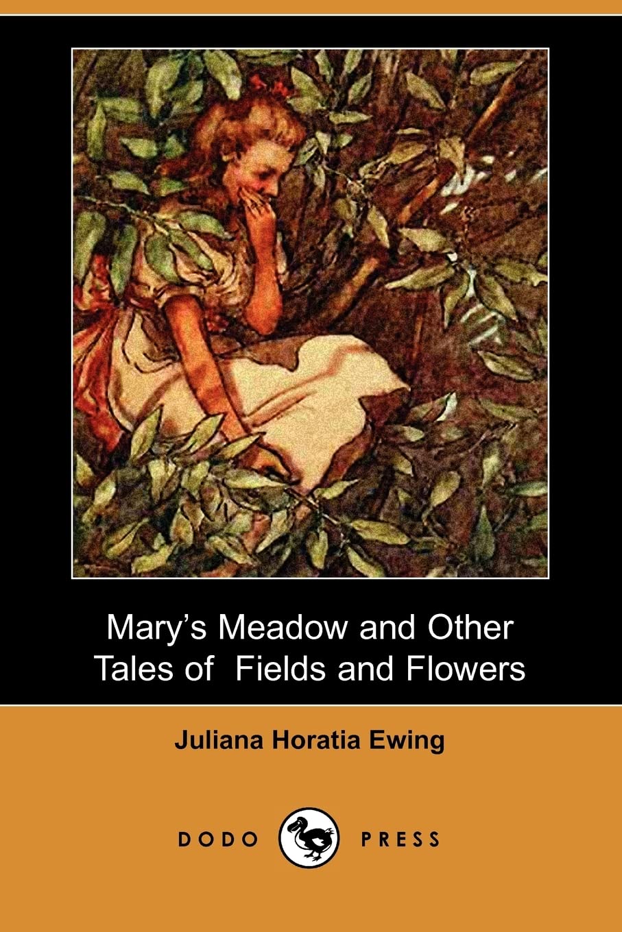 Mary's Meadow and Other Tales of Fields and Flowers (Dodo Press) Classics