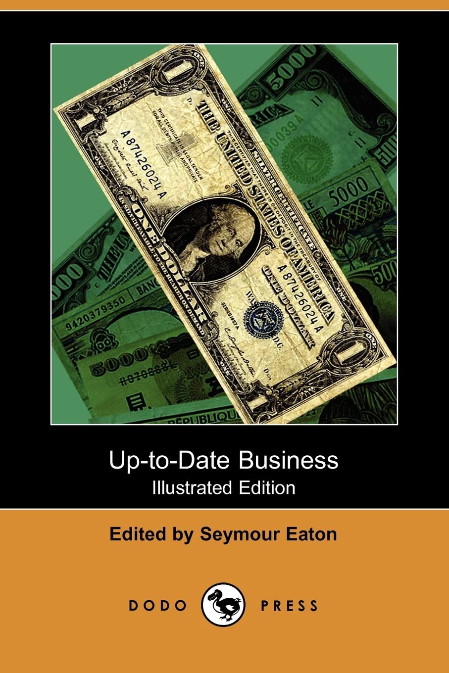 Up-To-Date Business (Illustrated Edition) (Dodo Press) Business, Finance & Career