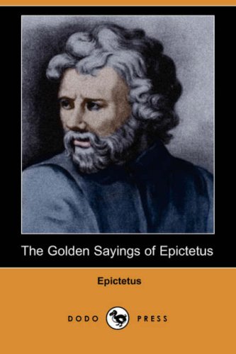 The Golden Sayings of Epictetus (Dodo Press) Philosophy