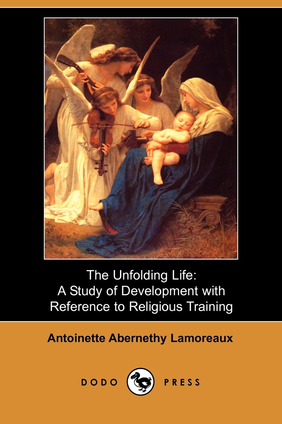 Product Image: The Unfolding Life: A Study of Development With Reference to Religious Training