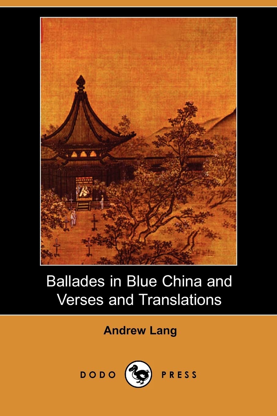 Ballades in Blue China and Verses and Translations (Dodo Press) Social Sciences