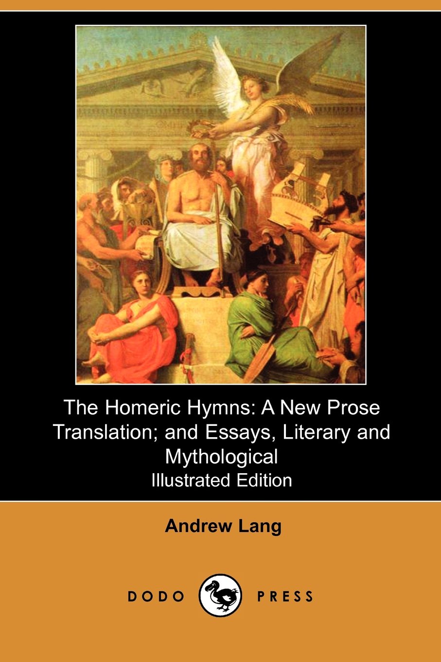 The Homeric Hymns: A New Prose Translation; And Essays, Literary and Mythological (Illustrated Edition) (Dodo Press) Contemporary literature