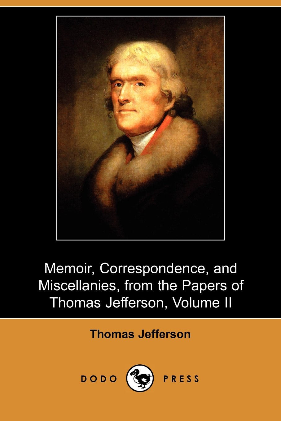 Memoir, Correspondence, and Miscellanies, from the Papers of Thomas Jefferson Politics & History