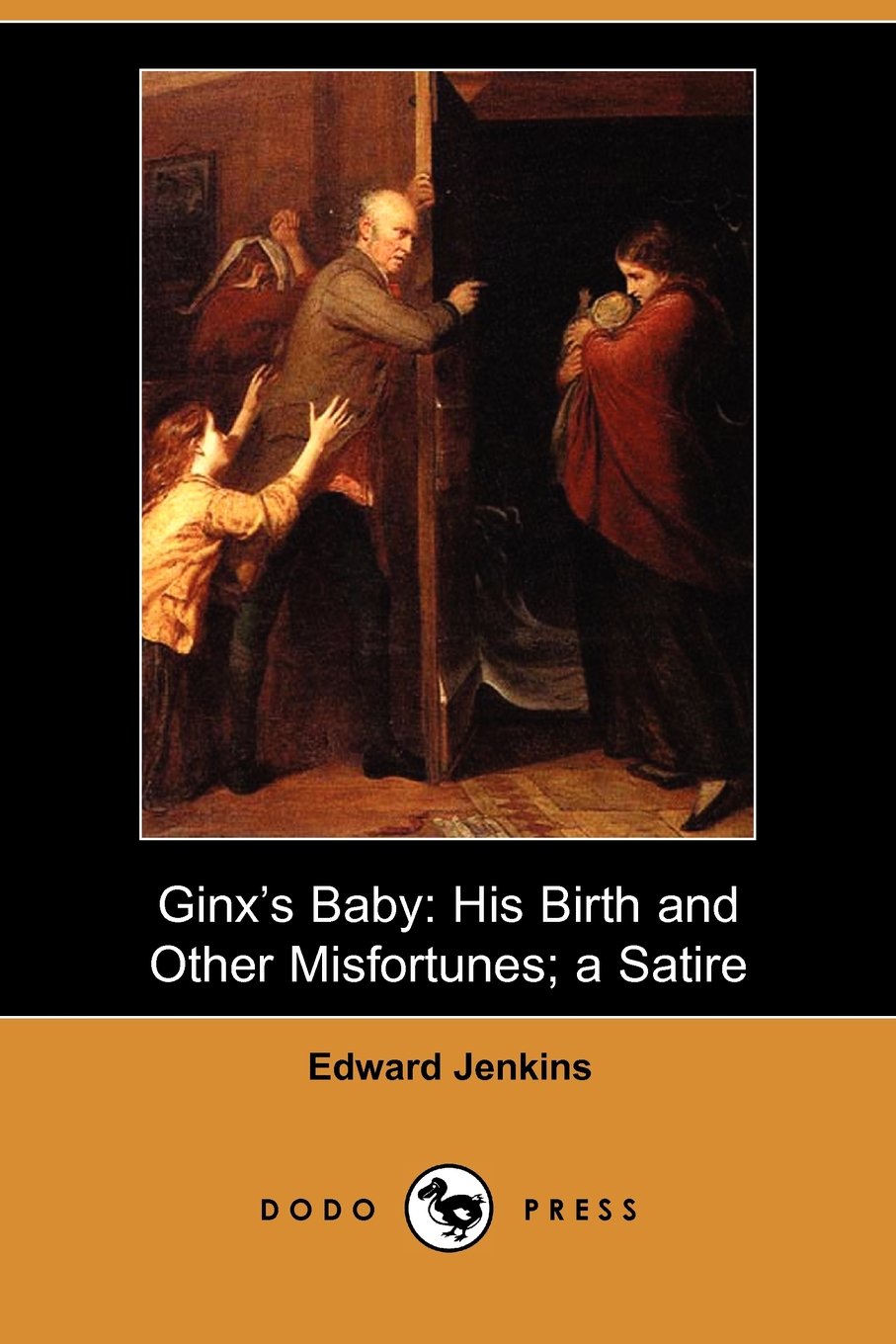 Ginx's Baby: His Birth and Other Misfortunes; A Satire Humour & Satire